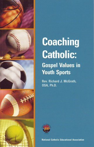 Coaching Catholic: Gospel Values in Youth Sports