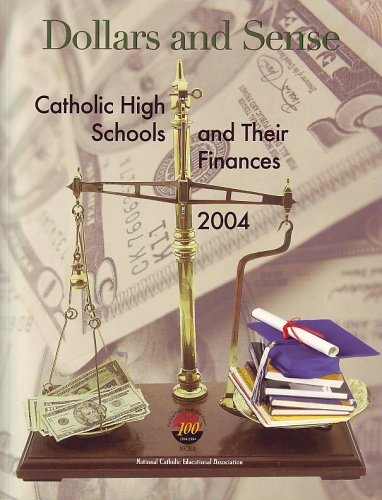 9781558333413: Dollars and Sense: Catholic High Schools and Their Finances 2004