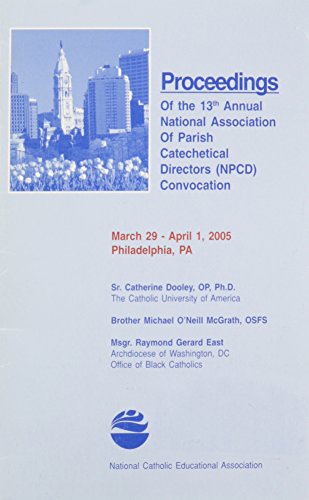 Proceedings of the 13th Annual NPCD Convocation (9781558333802) by Catherine Dooley; Michael O'Neill McGrath; Raymond Gerard East