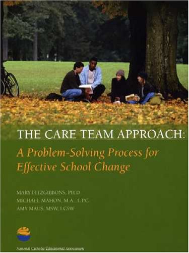 Imagen de archivo de The Care Team Approach: A Problem-Solving Process for Effective School Change a la venta por HPB-Red
