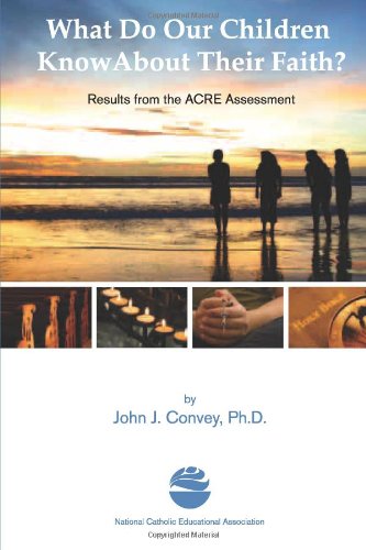 9781558334380: What Do Our Children Know About Their Faith?: Results from the Acre Assessment