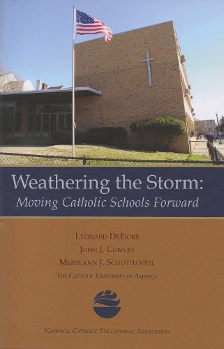 Stock image for Weathering the Storm: Moving Catholic Schools Forward for sale by Textbooks_Source