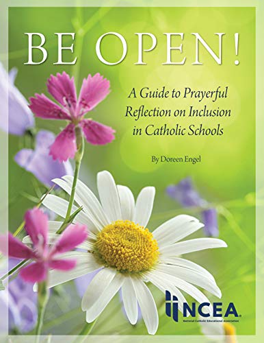 Stock image for Be Open: A Guide to Prayerful Reflection on Inclusion in Catholic Schools for sale by Better World Books