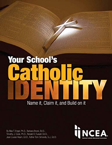 Beispielbild fr Your School s Catholic Identity: Name it, Claim it, and Build on it zum Verkauf von Books Unplugged