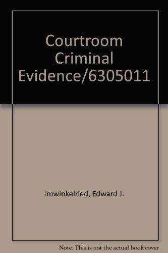 Courtroom Criminal Evidence/6305011 (9781558341272) by Imwinkelried, Edward J.; Giannelli, Paul C.; Gilligan, Francis A.