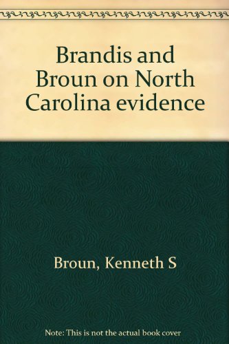 Brandis and Broun on North Carolina evidence (9781558341357) by Broun, Kenneth S