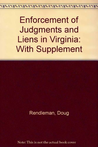 Enforcement of Judgments and Liens in Virginia: With Supplement (9781558341586) by Rendleman, Doug