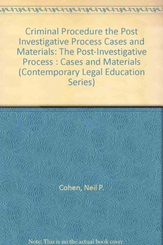 Stock image for Criminal Procedure the Post Investigative Process Cases and Materials: The Post-Investigative Process : Cases and Materials (Contemporary Legal Education Series) for sale by HPB-Red