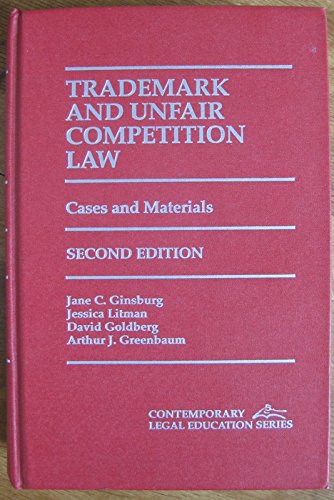 Trademark and Unfair Competition: Cases and Materials (Contemporary Legal Education Series) (9781558343092) by Litman, Jessica; Goldberg, David; Greenbaum, Arthur J.