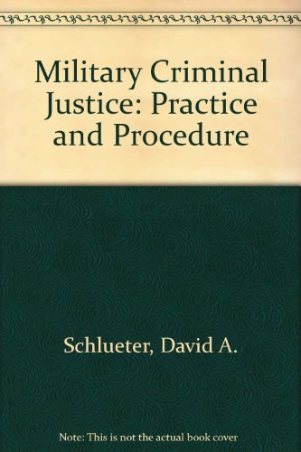 Military Criminal Justice (9781558343443) by SCHLUETER