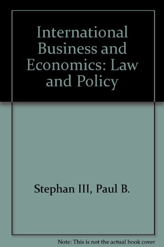 International business and economics: Law and policy (Contemporary legal education series) (9781558343788) by Paul B. Stephan III; Percy Brown; Julie A. Roin; Barron F. Black; University Of Virginia, School Of Law Staff; Don Wallace Jr.