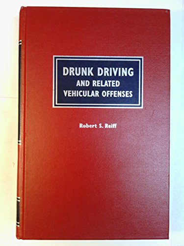 9781558344822: Drunk Driving and Related Vehicular Offenses: The Complete Lawyer's Guidebook to Drunk Driving Defense