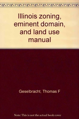 9781558347120: Illinois Zoning, Eminent Domain and Land Use Manual