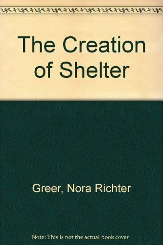 Stock image for The Creation of Shelter for sale by Better World Books: West