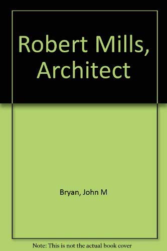 Stock image for Robert Mills, Architect for sale by ThriftBooks-Dallas