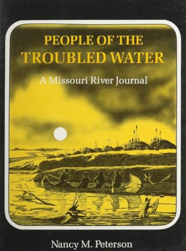 Beispielbild fr People of the Troubled Water: A Missouri River Journal zum Verkauf von Books From California