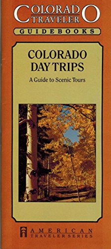 Beispielbild fr Colorado Day Trips: A Guide to Scenic Tours (Colorado Traveler Series) zum Verkauf von Wonder Book
