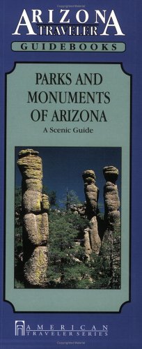 9781558380943: Parks and Monuments of Arizona: A Scenic Guide/Arizona Traveler Guidebooks (American Traveler Series)