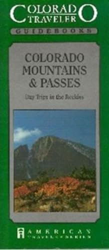 Beispielbild fr Colorado Mountains and Passes: Day Trips in the Rockies (American Traveler) zum Verkauf von Hay-on-Wye Booksellers