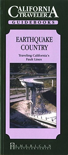 Stock image for Earthquake Country: Traveling California's Fault Lines (California Traveler) (California Traveler Guidebooks) for sale by SecondSale
