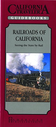 Stock image for Railroads of California: Seeing the State by Rail (California Traveler) (California Traveler Guidebooks) for sale by Wonder Book