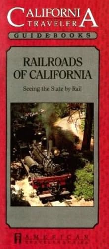 Stock image for Railroads of California: Seeing the State by Rail (California Traveler) (California Traveler Guidebooks) for sale by Wonder Book