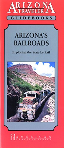 9781558381315: Arizona's Railroads (Arizona Traveler Guidebooks) [Idioma Ingls]: Exploring the State by Rail