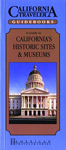 9781558381346: Guide to California's Historic Sites and Museums (California Renaissance Travelers User Friendly Guidebooks)