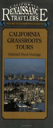 Beispielbild fr California Grassroots Tours: Selected Short Outings (Renaissance Travelers) zum Verkauf von Hay-on-Wye Booksellers