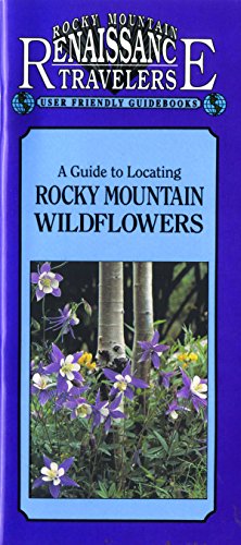 Beispielbild fr A Guide to Locating Rocky Mountain Wildflowers Renaissance Travelers' zum Verkauf von PBShop.store US