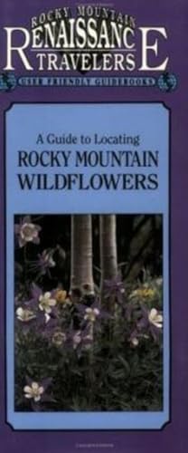 Stock image for A Guide to Locating Rocky Mountain Wildflowers Renaissance Travelers' for sale by PBShop.store US