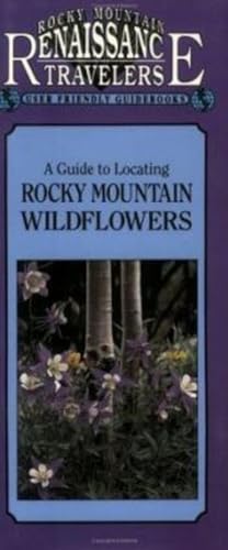 9781558381483: A Guide to Rocky Mountain Wildflowers (Renaissance Travelers)