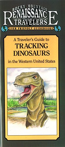 Beispielbild fr Rocky Mountain Guide to Tracking Dinosaurs Rocky Mountain Renaissance Travelers zum Verkauf von PBShop.store US