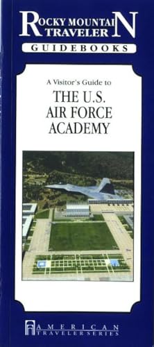 Stock image for A Visitor's Guide to the U.S. Air Force Academy (Rocky Mountain Renaissance Travelers) for sale by WYEMART LIMITED