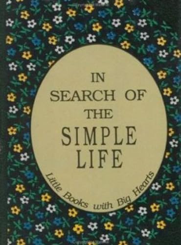 Beispielbild fr In Search of the Simple Life Little Books with Big Hearts zum Verkauf von PBShop.store US