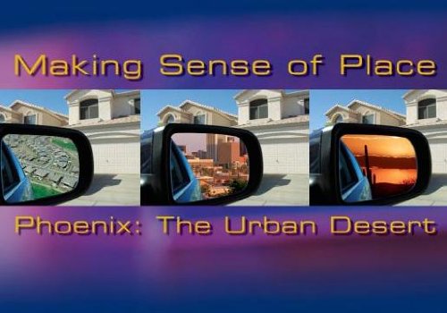 Stock image for Making Sense of Place--Phoenix: The Urban Desert Format: DVD-Video for sale by INDOO