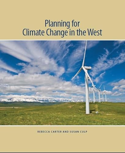 Planning for Climate Change in the West (Policy Focus Reports) (9781558442030) by Carter, Rebecca; Culp, Susan