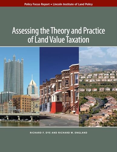 Beispielbild fr Assessing the Theory and Practice of Land Value Taxation (Policy Focus Reports) zum Verkauf von GF Books, Inc.