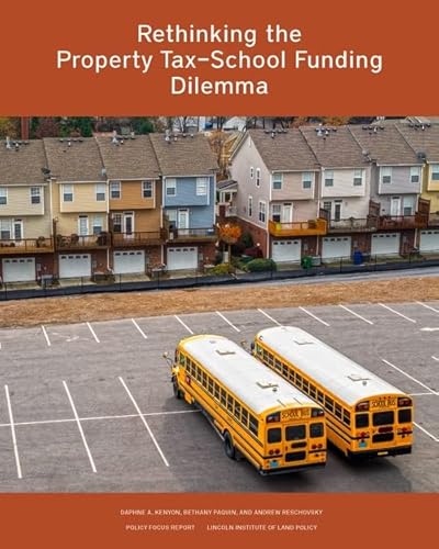 Beispielbild fr Rethinking the Property Tax-School Funding Dilemma zum Verkauf von Blackwell's