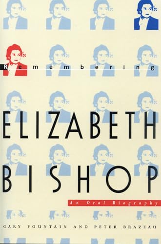 Imagen de archivo de Remembering Elizabeth Bishop: An Oral Biography a la venta por ThriftBooks-Atlanta