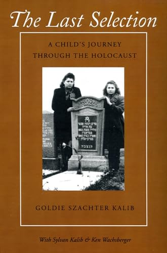 Stock image for The Last Selection: A Child's Journey through the Holocaust for sale by Irish Booksellers