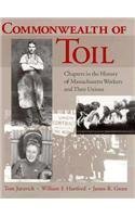 Imagen de archivo de Commonwealth of Toil : Chapters in the History of Massachusetts Workers and Their Unions a la venta por Better World Books