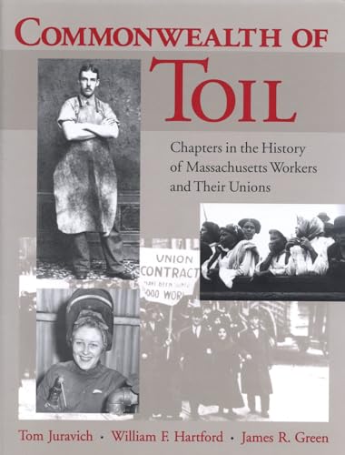 Imagen de archivo de Commonwealth of Toil: Chapters in the History of Massachusetts Workers and Their Unions a la venta por SecondSale