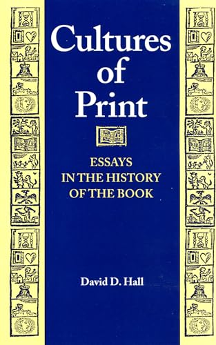 Cultures of Print: Essays in the History of the Book (Studies in Print Culture and the History of the Book) (9781558490499) by Hall, David D.