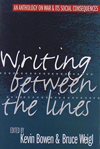Stock image for Writing between the Lines: An Anthology on War and Its Social Consequences for sale by Half Price Books Inc.