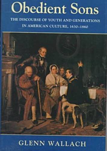 9781558490574: Obedient Sons: The Discourse of Youth and Generations in American Culture, 1630-1860