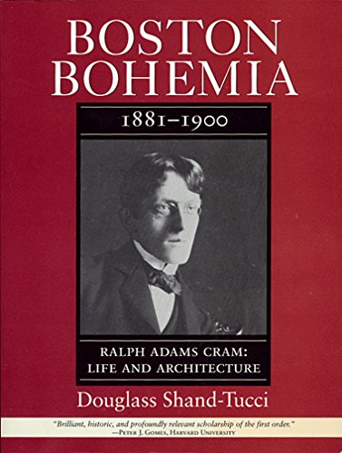 Beispielbild fr Boston Bohemia, 1881-1900 : Ralph Adams Cram - Life and Architecture zum Verkauf von Manchester By The Book