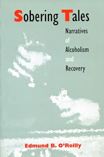 Beispielbild fr Sobering Tales: Narratives of Alcoholism and Recovery zum Verkauf von Front Cover Books