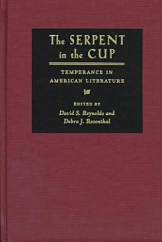 Stock image for The Serpent in the Cup: Temperance in American Literature for sale by dsmbooks