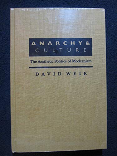 9781558490833: Anarchy and Culture: Aesthetic Politics of Modernism (Critical Perspectives on Modern Culture S.)